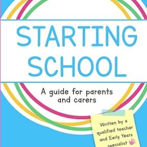 Starting School: A Guide for Parents and Carers Book Cover
